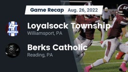 Recap: Loyalsock Township  vs. Berks Catholic  2022