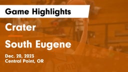 Crater  vs South Eugene  Game Highlights - Dec. 20, 2023