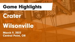 Crater  vs Wilsonville  Game Highlights - March 9, 2022