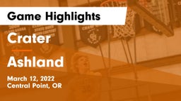 Crater  vs Ashland  Game Highlights - March 12, 2022