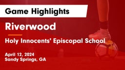 Riverwood  vs Holy Innocents' Episcopal School Game Highlights - April 12, 2024