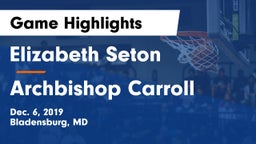 Elizabeth Seton  vs Archbishop Carroll  Game Highlights - Dec. 6, 2019
