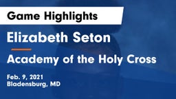 Elizabeth Seton  vs Academy of the Holy Cross Game Highlights - Feb. 9, 2021