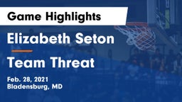 Elizabeth Seton  vs Team Threat Game Highlights - Feb. 28, 2021