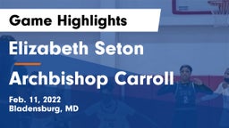 Elizabeth Seton  vs Archbishop Carroll  Game Highlights - Feb. 11, 2022