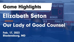 Elizabeth Seton  vs Our Lady of Good Counsel  Game Highlights - Feb. 17, 2022