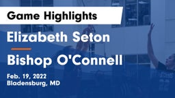 Elizabeth Seton  vs Bishop O'Connell  Game Highlights - Feb. 19, 2022