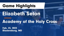 Elizabeth Seton  vs Academy of the Holy Cross Game Highlights - Feb. 23, 2023