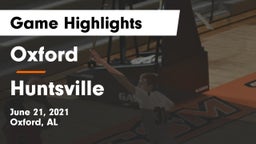 Oxford  vs Huntsville  Game Highlights - June 21, 2021