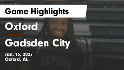 Oxford  vs Gadsden City  Game Highlights - Jan. 13, 2023