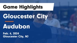 Gloucester City  vs Audubon  Game Highlights - Feb. 6, 2024