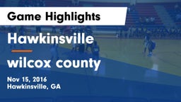 Hawkinsville  vs wilcox county Game Highlights - Nov 15, 2016