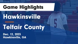 Hawkinsville  vs Telfair County  Game Highlights - Dec. 12, 2023
