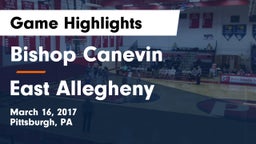 Bishop Canevin  vs East Allegheny  Game Highlights - March 16, 2017