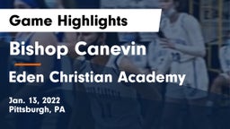 Bishop Canevin  vs Eden Christian Academy  Game Highlights - Jan. 13, 2022