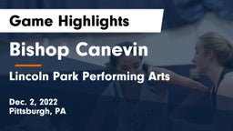 Bishop Canevin  vs Lincoln Park Performing Arts  Game Highlights - Dec. 2, 2022