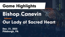 Bishop Canevin  vs Our Lady of Sacred Heart  Game Highlights - Dec. 21, 2023
