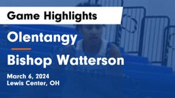 Olentangy  vs Bishop Watterson  Game Highlights - March 6, 2024
