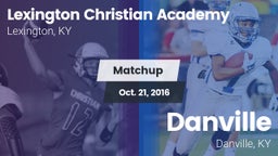 Matchup: Lexington Christian vs. Danville  2016