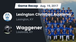 Recap: Lexington Christian Academy vs. Waggener  2017