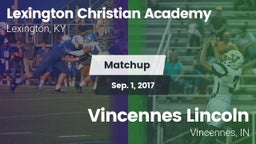 Matchup: Lexington Christian vs. Vincennes Lincoln  2017