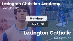 Matchup: Lexington Christian vs. Lexington Catholic  2017