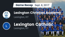 Recap: Lexington Christian Academy vs. Lexington Catholic  2017