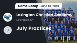 Recap: Lexington Christian Academy vs. July Practices 2018