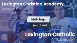 Matchup: Lexington Christian vs. Lexington Catholic  2018