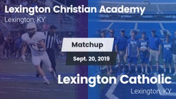 Matchup: Lexington Christian vs. Lexington Catholic  2019