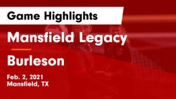 Mansfield Legacy  vs Burleson  Game Highlights - Feb. 2, 2021