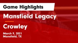 Mansfield Legacy  vs Crowley  Game Highlights - March 9, 2021
