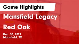 Mansfield Legacy  vs Red Oak  Game Highlights - Dec. 30, 2021