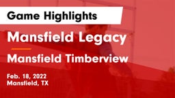 Mansfield Legacy  vs Mansfield Timberview  Game Highlights - Feb. 18, 2022