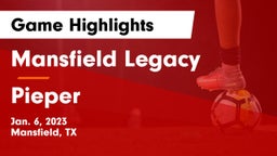 Mansfield Legacy  vs Pieper  Game Highlights - Jan. 6, 2023