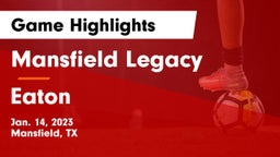 Mansfield Legacy  vs Eaton  Game Highlights - Jan. 14, 2023