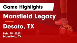 Mansfield Legacy  vs Desoto, TX Game Highlights - Feb. 25, 2023