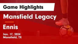 Mansfield Legacy  vs Ennis  Game Highlights - Jan. 17, 2024