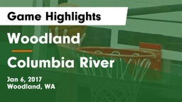 Woodland  vs Columbia River  Game Highlights - Jan 6, 2017