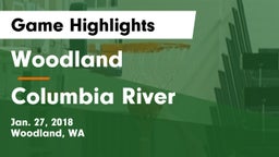 Woodland  vs Columbia River  Game Highlights - Jan. 27, 2018