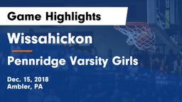 Wissahickon  vs Pennridge Varsity Girls Game Highlights - Dec. 15, 2018