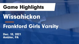 Wissahickon  vs Frankford Girls Varsity Game Highlights - Dec. 10, 2021