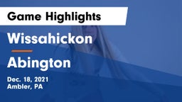 Wissahickon  vs Abington  Game Highlights - Dec. 18, 2021