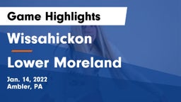 Wissahickon  vs Lower Moreland  Game Highlights - Jan. 14, 2022