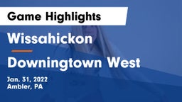 Wissahickon  vs Downingtown West  Game Highlights - Jan. 31, 2022