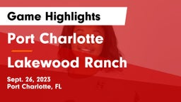 Port Charlotte  vs Lakewood Ranch Game Highlights - Sept. 26, 2023
