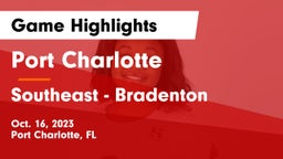 Port Charlotte   vs Southeast  - Bradenton Game Highlights - Oct. 16, 2023