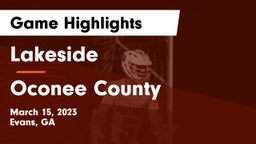 Lakeside  vs Oconee County  Game Highlights - March 15, 2023