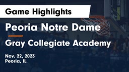 Peoria Notre Dame  vs Gray Collegiate Academy Game Highlights - Nov. 22, 2023