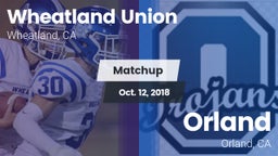 Matchup: Wheatland Union vs. Orland  2018